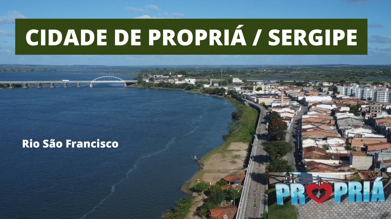 Você está visualizando atualmente PROPRIÁ – SERGIPE. CIDADE BELÍSSIMA, BANHADO PELO RIO SÃO FRANCISCO.